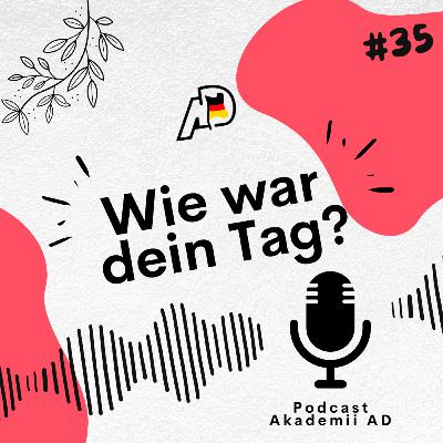 Wie war dein Tag?