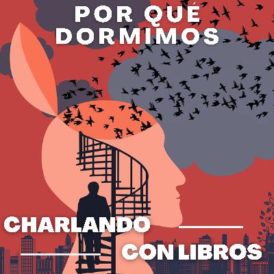 #7 Por qué dormimos: La nueva ciencia del sueño. De Matthew Walker