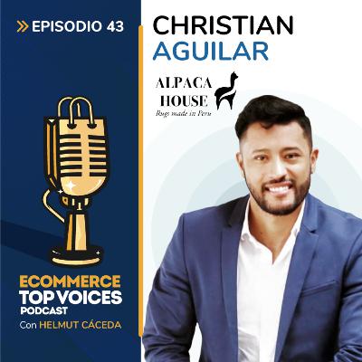 EP43: Caso de éxito emprendedor: Alpaca House | Christian Aguilar