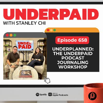 Episode 658: Underplanned: The Underpaid Podcast Journaling Workshop