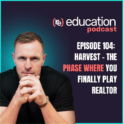 Episode 104: “Harvest – The Phase Where You Finally Play Realtor”