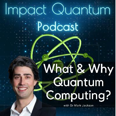 What & Why Quantum Computing?