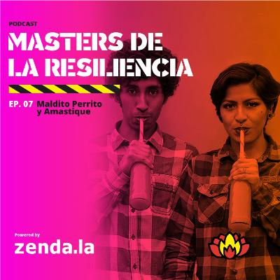 Másters de la resiliencia - Maldito Perrito y Amastique Másters de la resiliencia - Maldito Perrito y Amastique