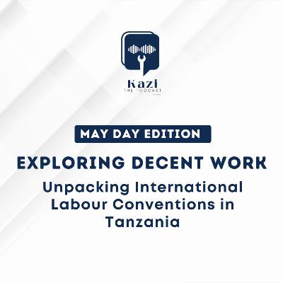 Exploring Decent Work: Unpacking International Labour Conventions in Tanzania