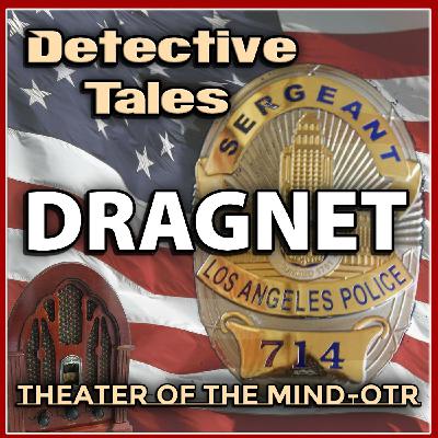 The Big Mannikin (AFRS) - Dragnet | 10/19/1954 (Ep270)
