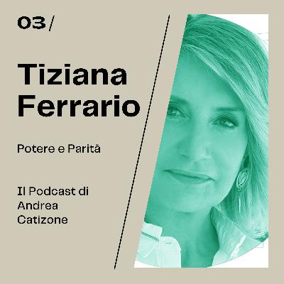 TIZIANA FERRARIO - Costruiamo uno spazio per capire come potere e parità cambiano la nostra vita