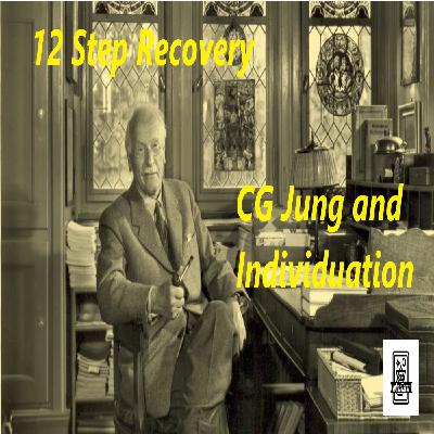 12 Step Recovery CG Jung and Individuation Explained Fast