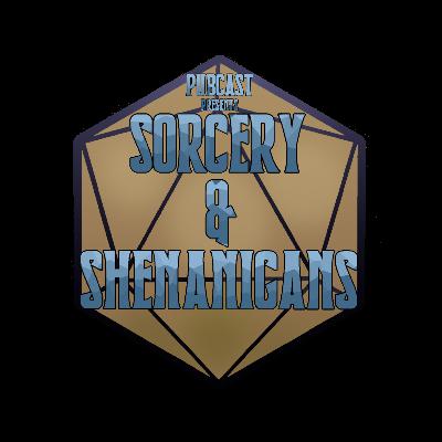 Sorcery & Shenanigans | Episode 23| Sanctuary in the Dark Sorcery & Shenanigans | Episode 23| Sanctuary in the Dark