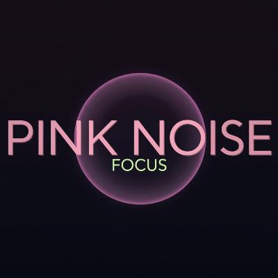 Pink Noise Focus Mode (Mastered) – Deep Concentration, Study Energy & Brain Boost (10 Hours, No Ads) Pink Noise Focus Mode (Mastered) – Deep Concentration, Study Energy & Brain Boost (10 Hours, No Ads)