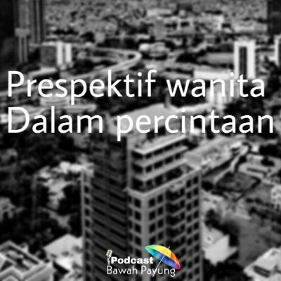 Perspektif cewek dalam percintaan With Dede casie and Indah. Perspektif cewek dalam percintaan With Dede casie and Indah.