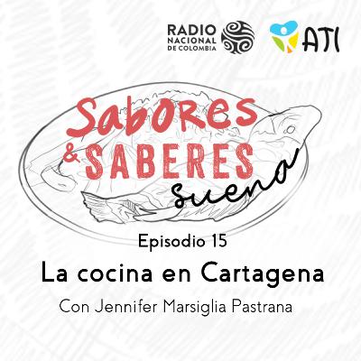 T1 EP15 - La Cocina de Cartagena - Jennifer Marsiglia Pastrana