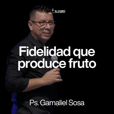 Fidelidad que produce fruto Fidelidad que produce fruto