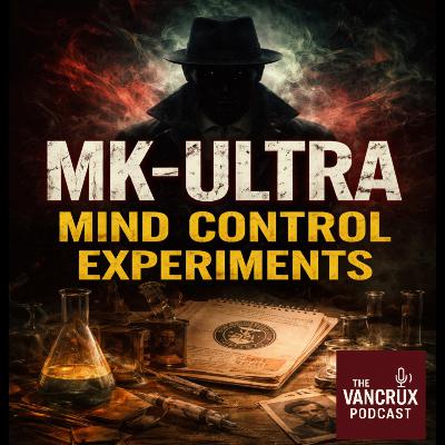 MK-ULTRA: Mind Control Experiments