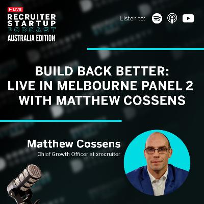 Build Back Better: Live in Melbourne - Panel 2 with Matthew Cossens