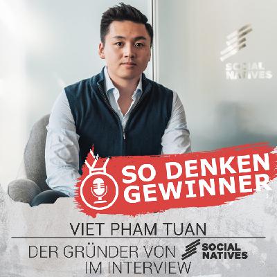 #222 Social Media Recruiting und die “Generation Social” - Interview mit Viet Pham Tuan von SocialNatives (Teil 1)