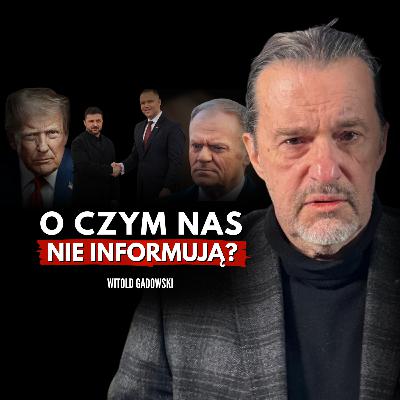 Rozgrywanie Polski trwa! Witold Gadowski