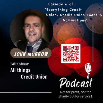 Episode 6 of ‘Everything Credit Union, Credit Union Loans & Nominations