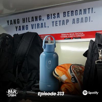 Eps. 313 Yang Hilang, Bisa Berganti. Yang Viral, Tetap Abadi. Eps. 313 Yang Hilang, Bisa Berganti. Yang Viral, Tetap Abadi.