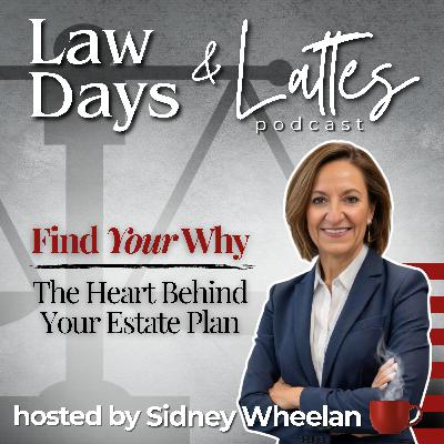 Find Your "Why": The Heart Behind Your Estate Plan