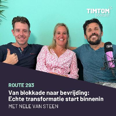 Van blokkade naar bevrijding: Echte transformatie start van binnenin- met Nele Van Steen - route 293