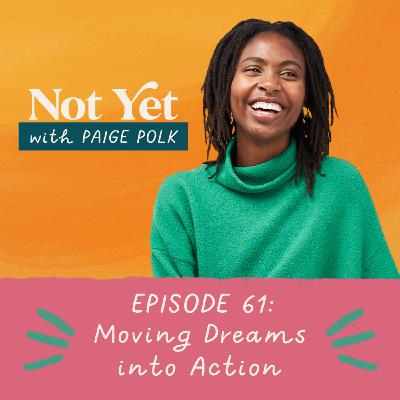 Moving Dreams into Action