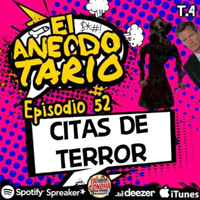 El Anecdotario - Episodio 52 - Citas de terror