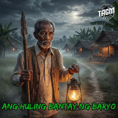 Episode 28 : Ang Huling Bantay Ng Baryo
