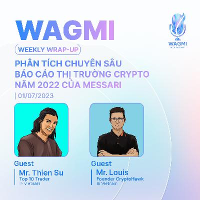Weekly Wrap-up #5 | Phân tích chuyên sâu " Messari Crypto Theses for 2023" by WAGMI Experts