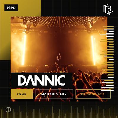 Dannic presents Fonk Monthly Mix - Episode 025 Dannic presents Fonk Monthly Mix - Episode 025