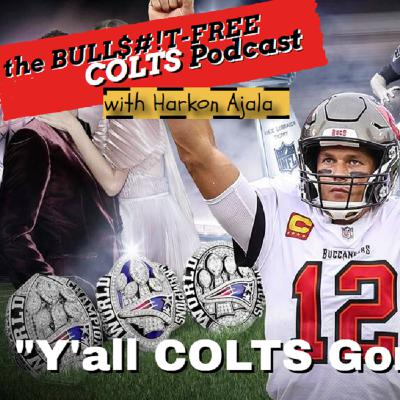 Ep #21: | 4 (SECRET) Lessons The Colts MUST Learn From TOM (B*tchA$$) BRADY's Super Bowl 55 Win | - "How The Colts Can Win The Super Bowl In 2021" - part 6