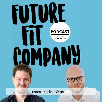 Future Fit Company #60 - Lernen und Transformation mit Thomas Schönweitz (Folge 3)