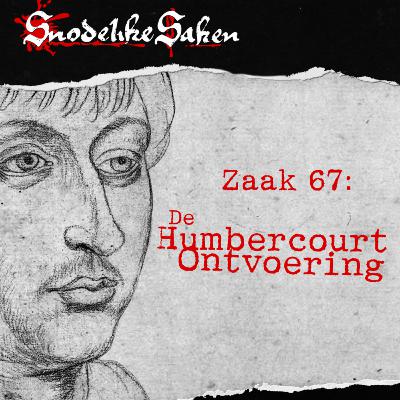 #67: De Humbercourt Ontvoering
