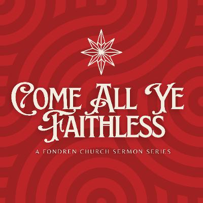 Come All Ye Faithless (Ordinary Faithfulness) - Robert Green Come All Ye Faithless (Ordinary Faithfulness) - Robert Green