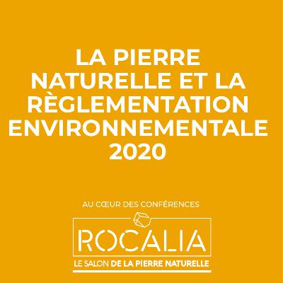 [Rocalia 2021] La pierre naturelle et la Règlementation Environnementale 2020
