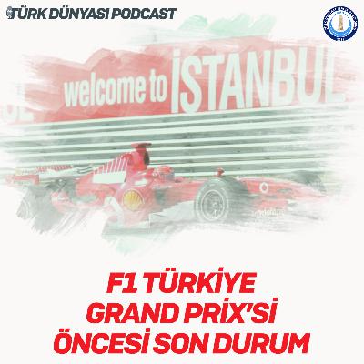 F1 Türkiye Grand Prix’si Öncesi Son Durum