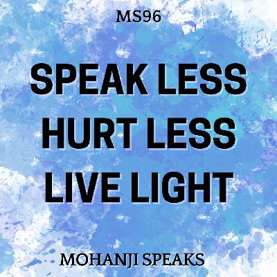 MS97 - The Art of Communication: Speak Less, Hurt Less, Live Light