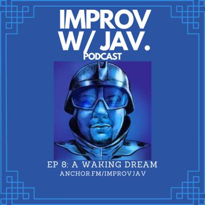 Ep 8 A Waking Dream Ep 8 A Waking Dream