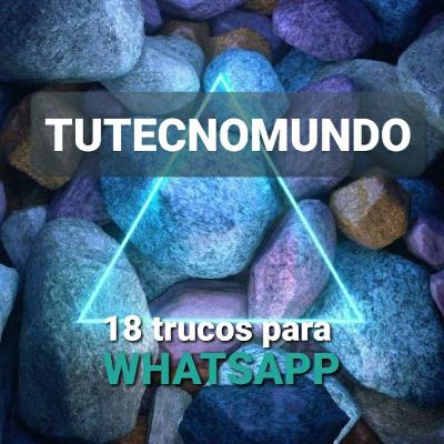 18 trucos de Whatsapp
