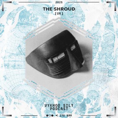 Vykhod Sily Podcast - The Shroud Guest Mix Vykhod Sily Podcast - The Shroud Guest Mix