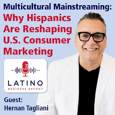 Multicultural Mainstreaming: Why Hispanics Are Reshaping U.S. Consumer Marketing