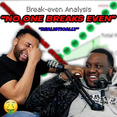 Does Anyone Break-even in Music? ft. KV