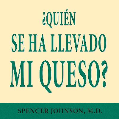 EL LABERINTO INFINITO: La Maestría del Cambio y el Arte de Correr sin Miedo (¿Quién se ha llevado mi queso?)