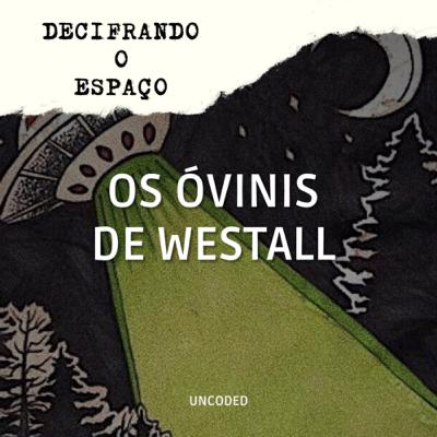 Decifrando o Espaço: Os Óvnis de Westall