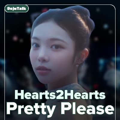 EP345: Hearts2Hearts, Tzuyu, P1Harmony!
