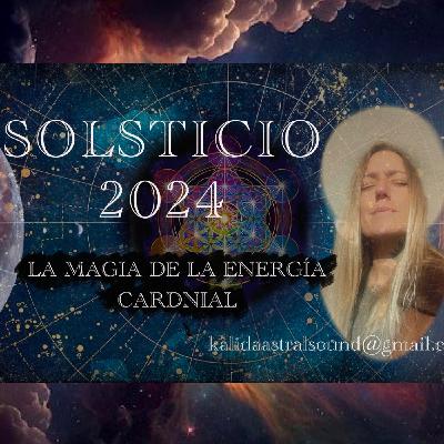 SOLSTICIO 2024 ✨ La magia de la energía Cardinal. SOLSTICIO 2024 ✨ La magia de la energía Cardinal.