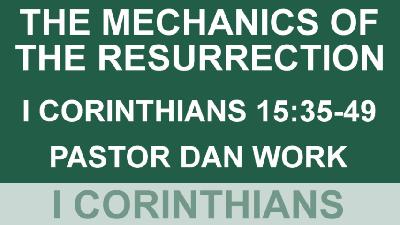 The Mechanics of the Resurrection