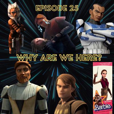 Episode 25 - Why Are We Here? Episode 25 - Why Are We Here?