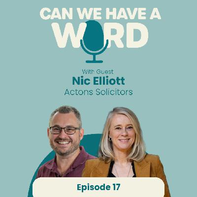 Episode 17 - Navigating Legal Changes and Workplace Wellbeing - with Nic Elliott