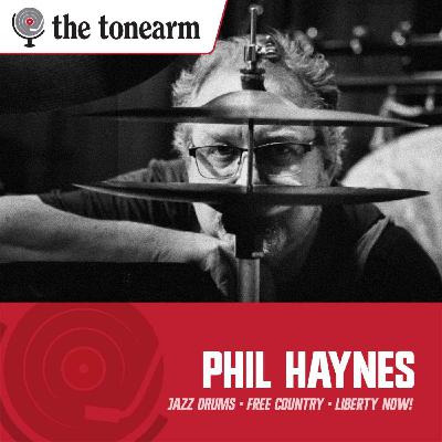 Phil Haynes: Banging the Drum for Liberty Now