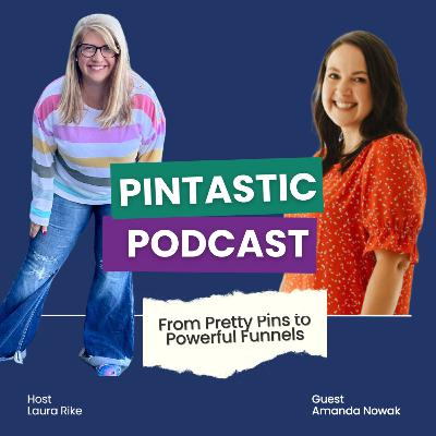 From Pretty Pins to Powerful Funnels | Laura Rike & Amanda Nowak